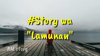 Story wa (lamunan)