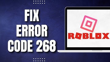 How To Fix Roblox Error Code 268 (2023)