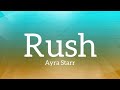 Ayra starr  rush lyrics