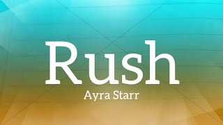 Ayra Starr - Rush (Lyrics)