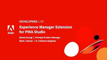 Adobe Developers Live | Experience Manager Extension for PWA Studio