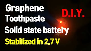 2.9~2.7V graphene toothpaste rechargeable battery