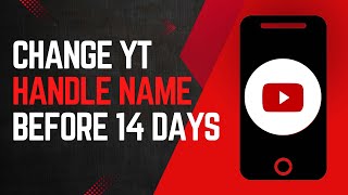 How To Change Youtube Handle Name Before 14 Days  2025
