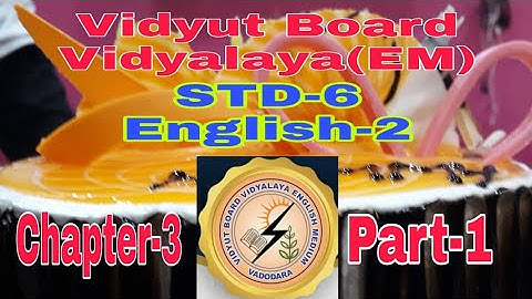 954. Std-6 English-2 Chapter-3 Part-1, Vidyut Board Vidyalaya | BHAGYESH THAKKAR
