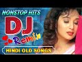 Nonstop 90s hindi superhit song  hindi old dj songs   dj manish dj rk song  dj mashup