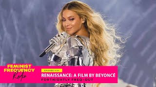 RENAISSANCE: A Film By BEYONCÉ | FFR Fortnightly Freqouts # 10