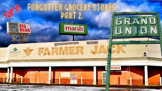 Top 10 Forgotten Grocery Stores (Part 2)