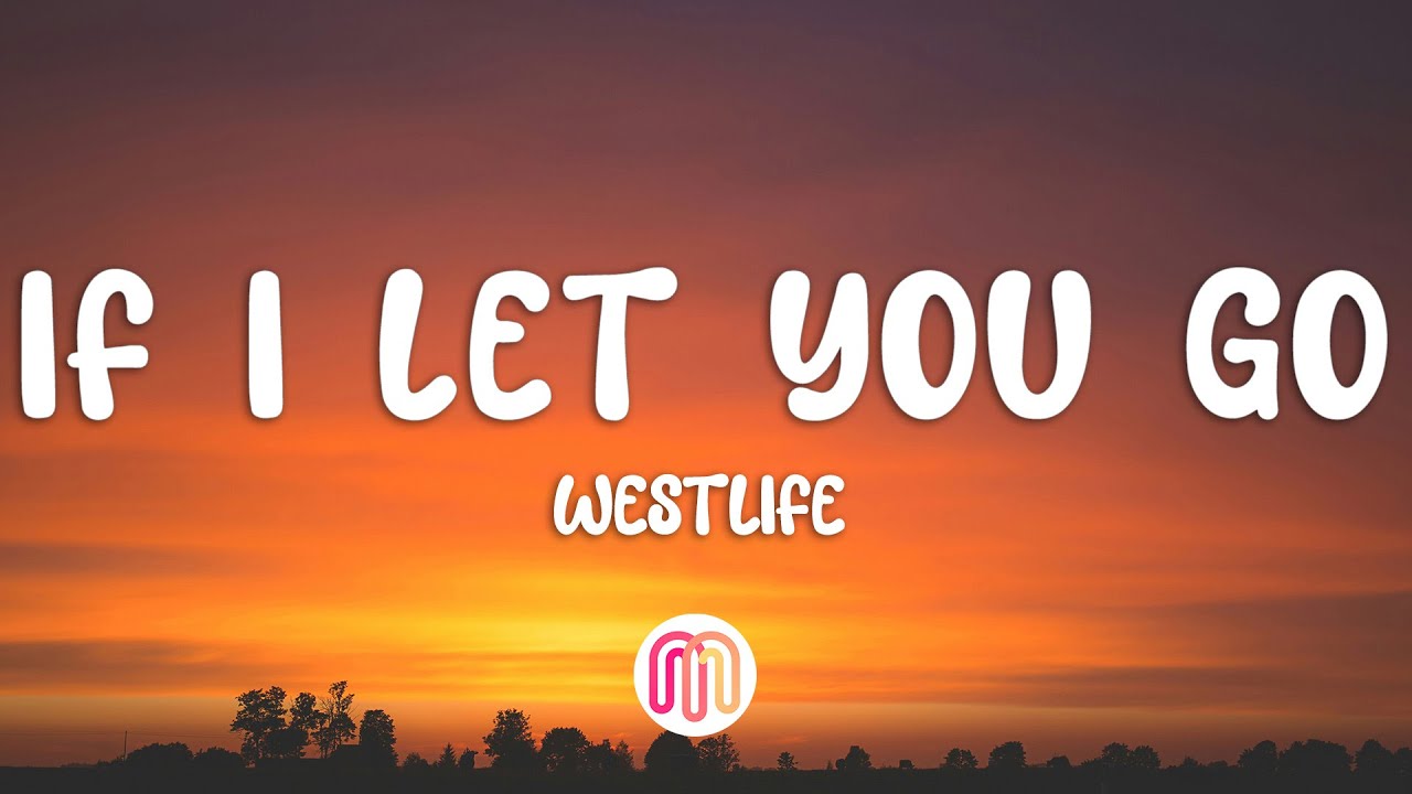 Westlife - If I Let You Go (Lyrics)