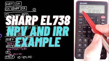 Finding NPV and IRR using SHARP EL738-F financial calculator