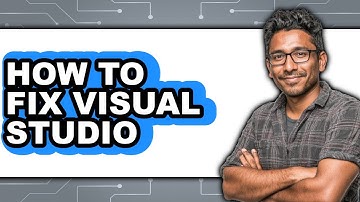 How to Fix Visual Studio (full Guide)