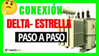 Conexión DELTA ESTRELLA en un TRANSFORMADOR TRIFÁSICO.