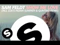 Sam Feldt - Show Me Love (Quintino Remix)