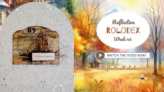 Reflective Rolodex Week 45