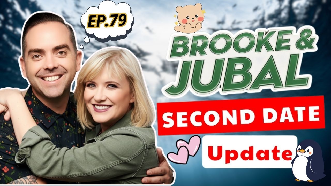 Second Date Update Brooke And Jubal | EP.79 | The Reasons They Walked Away