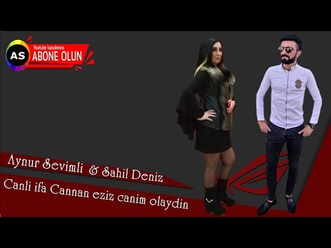Aynur Sevimli & Sahil Deniz canli ifa Cannan eziz canim olaydin