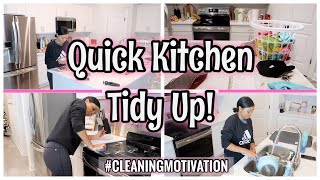 QUICK KITCHEN TIDY UP | Clean with Me 2021 | Cleaning Motivation 2021