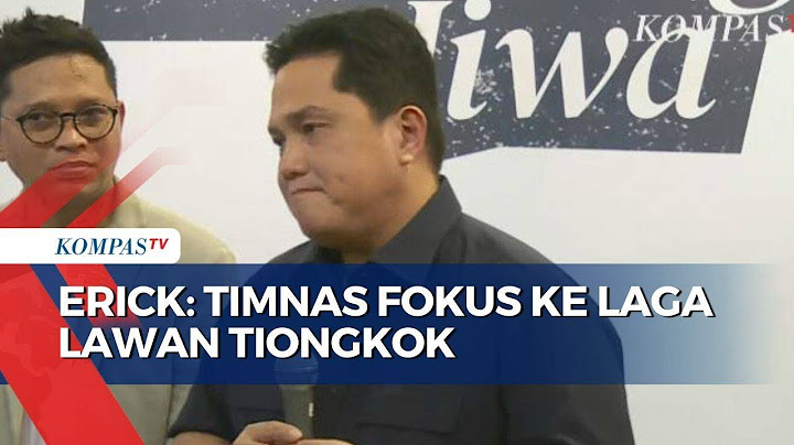 Lupakan Kontroversi Lawan Bahrain, Erick Thohir Minta Pemain Timnas Fokus Lawan Tiongkok!