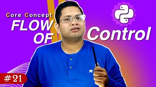 #21 Flow of Control | Python Essential  | Python Core | Basic Course | CBSE |  Programming Language