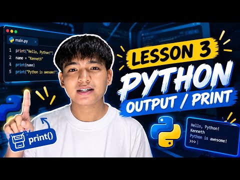 LESSON 3: PYTHON OUTPUT / PRINT