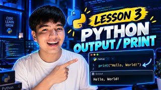 LESSON 3: PYTHON OUTPUT / PRINT