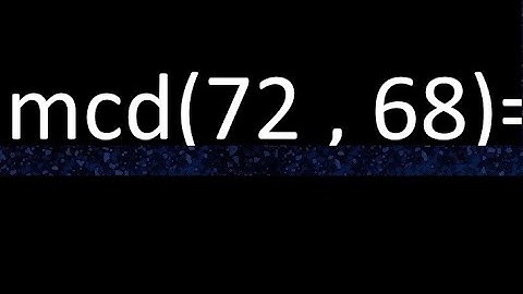 mcd 72 y 68 , maximo comun divisor , como se halla , ejemplos