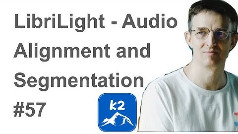 #57 LibriLight/LibriHeavy   Audio Alignment and Segmentation
