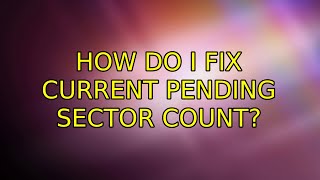 Ubuntu: How do I fix Current Pending Sector Count? (4 Solutions!!)