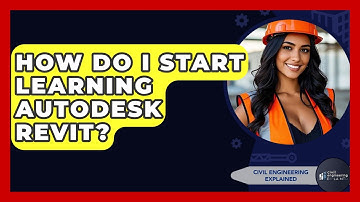 How Do I Start Learning Autodesk Revit? - Civil Engineering Explained