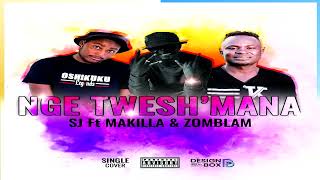 Download Sj Ft Makilla & Zomblam - Nge Twesh'mana Video MP3 Sj Ft Makilla & Zomblam - Nge Twesh'mana