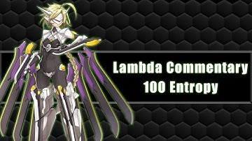 The Luckiest Run! Lambda 100 Entropy | Blazblue Entropy Effect