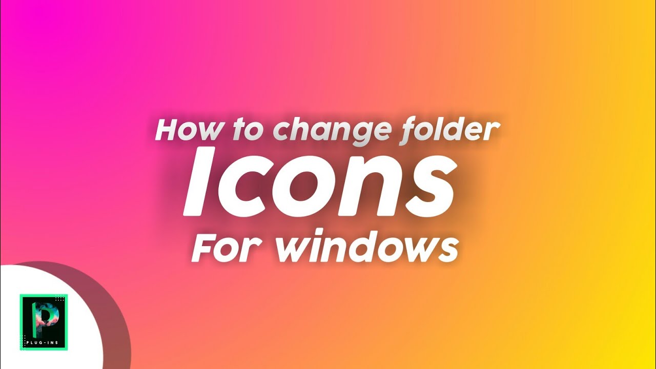 How To Change Folder Icons In Windows windowsbasicsPs plugins YouTube