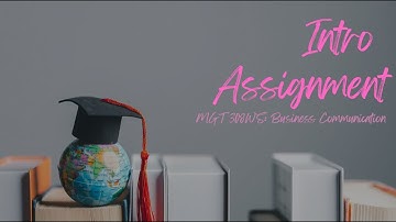 Intro Assignment - MGT 308WS Business Communication