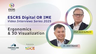 Escrs Digital Or Ime Interviews Series 2025: Ergonomics & 3D Visualization