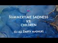 Summertime Sadness x Children (DJ All Ëmpty Mashup)