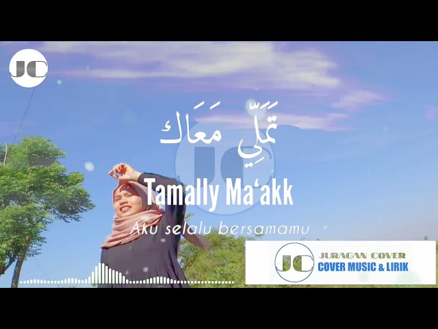 Lagu Arab Tamally Maak - Nadia Nur Fatimah - Lirik Arab Latin & Terjemahannya class=