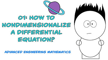 01: How To Nondimensionalize A Differential Equation - Advanced Engineering Mathematics