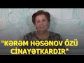 “Bu qədər Allahsızlıq ola bilməz!”- KƏRƏM HƏSƏNOVDAN ŞİKAYƏT:"Camaatı sizin əleyhinizə qaldırır"