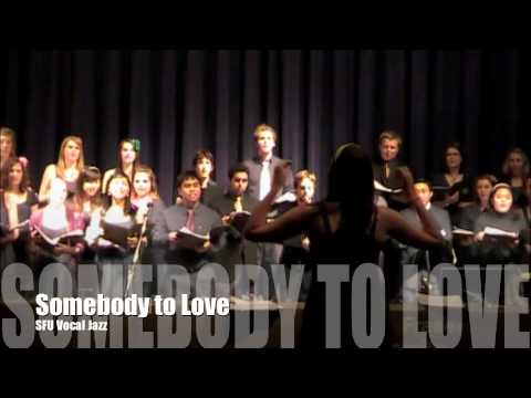 SFU Vocal Jazz - Somebody to Love