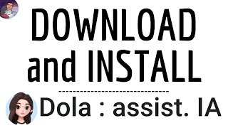 Download DOLA AI ASSISTANT App, how to INSTALL Dola Ai Assistant application ( free ) Chat - Ex Cici