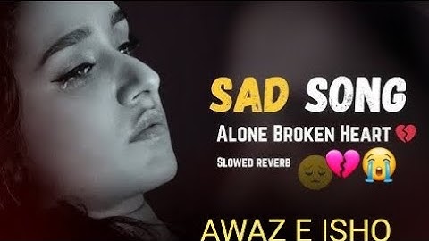 Mood Off 😔 |Heart Touching 💔 Hindi Sad Song | Emotional & Broken Hearts 💝 | AWAZ E ISHQ  😭
