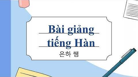 Bài tập về câu gián tiếp trong tiếng hàn năm 2024