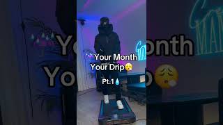 Your Month your drip⬆️SUBSCRIBE FOR DAILY DRIPPY CONTENT💦Follow my other Social Medias #shorts