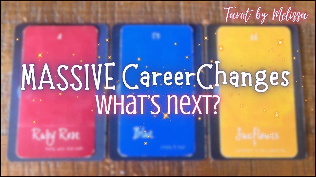 Pick-a-Card: MASSIVE Career Changes - What’s Next?