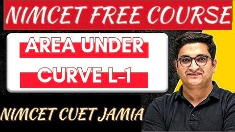 Area under curve L-1 | calculus | NIMCET | JEE | CUET | JMI | NIMCET FREE COURSE #nimcet
