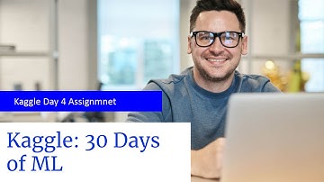 Kaggle Day 4 Assignment Solutions