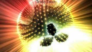 Tricky Disco==Discotronics