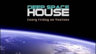 Deep Space House Show 232 | Moody, Groovy, and Atmospheric Deep House Mix | 2016