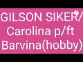 GILSON SIKER Carolina p/ft Barvina (hobby)