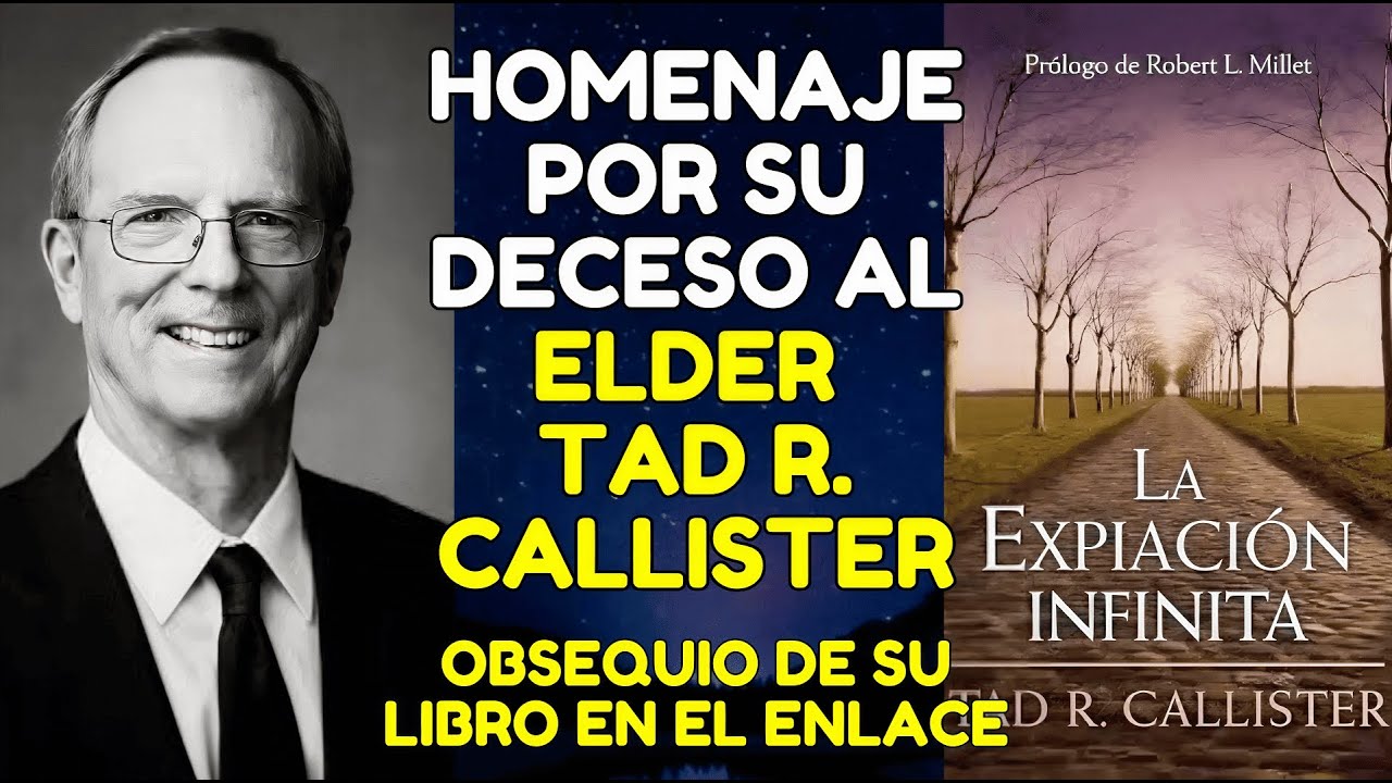 FALLECE ELDER TAD R. CALLISTER | OBSEQUIAMOS SU LIBRO LA EXPIACION INFINITA EN HOMENAJE A SU VIDA