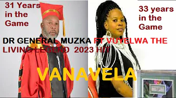Dr General Muzka ft Vuyelwa Vanavela 2023 hit